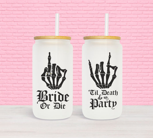 Bride or Die Frosted Glass