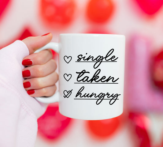 Single Taken Hungry Coffee Mug