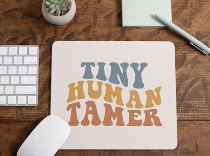 Tiny Human Tamer Mousepad