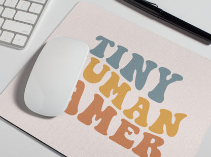 Tiny Human Tamer Mousepad