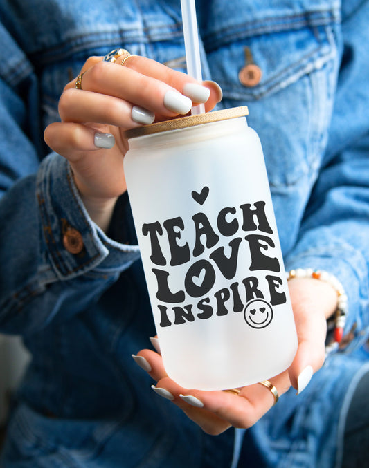 Teach Love Inspire Frosted Glass